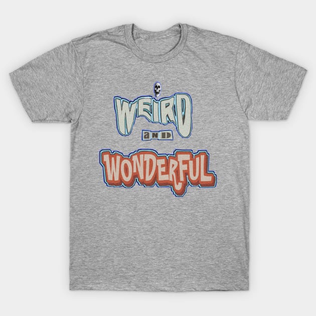 Weird and Wonderful T-Shirt by CreakyDoorArt